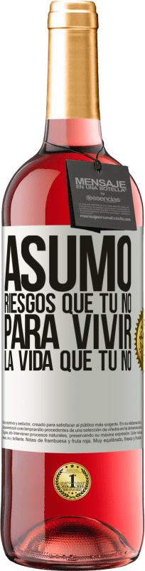 29,95 € Envío gratis | Vino Rosado Edición ROSÉ Asumo riesgos que tú no, para vivir la vida que tú no Etiqueta Blanca. Etiqueta personalizable Vino joven Cosecha 2025 Tempranillo