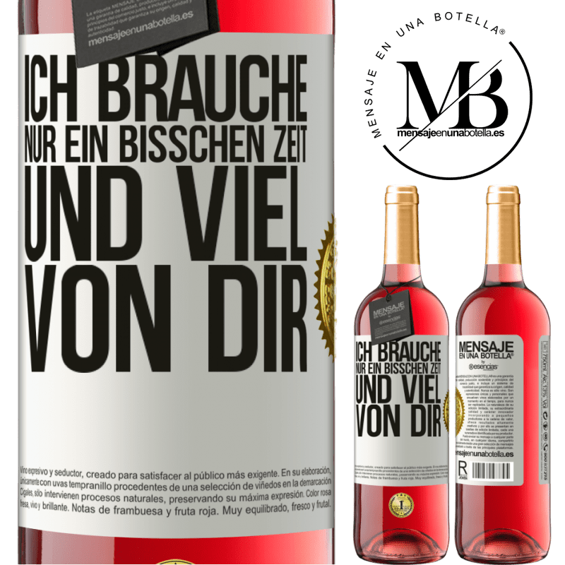 29,95 € Kostenloser Versand | Roséwein ROSÉ Ausgabe Ich brauche nur ein bisschen Zeit und viel von dir Weißes Etikett. Anpassbares Etikett Junger Wein Ernte 2023 Tempranillo