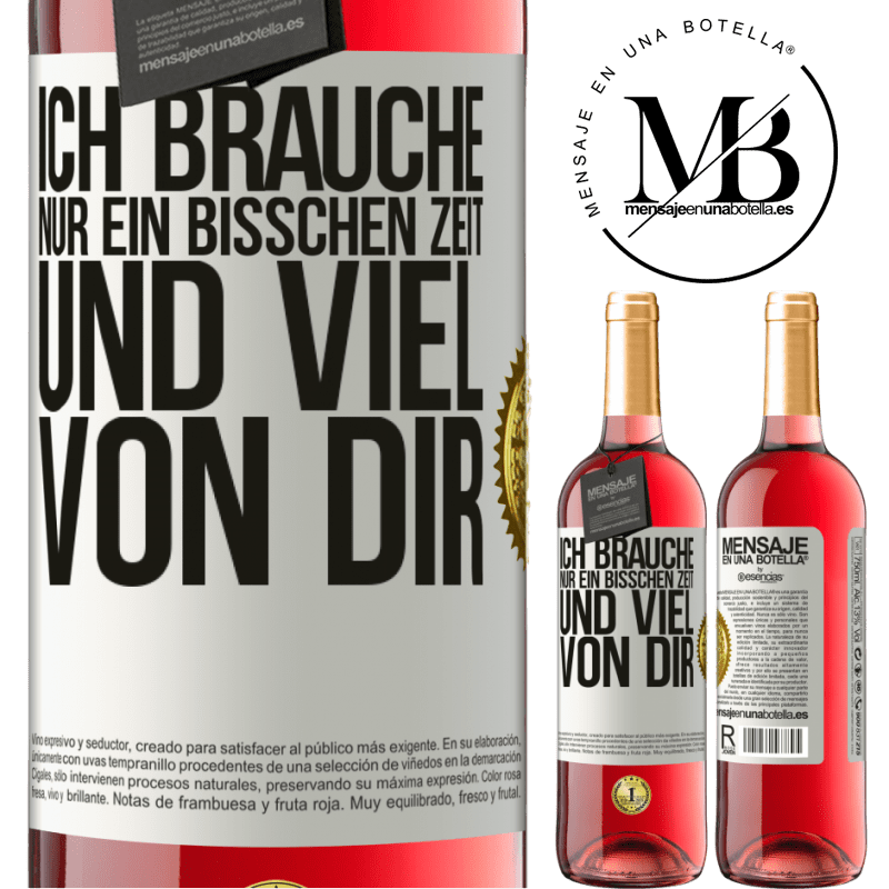 29,95 € Kostenloser Versand | Roséwein ROSÉ Ausgabe Ich brauche nur ein bisschen Zeit und viel von dir Weißes Etikett. Anpassbares Etikett Junger Wein Ernte 2025 Tempranillo