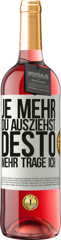 29,95 € | Roséwein ROSÉ Ausgabe Je mehr du ausziehst, desto mehr trage ich Weißes Etikett. Anpassbares Etikett Junger Wein Ernte 2023 Tempranillo