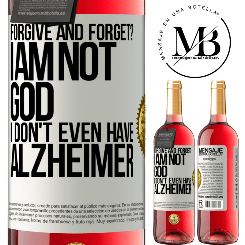 29,95 € Free Shipping | Rosé Wine ROSÉ Edition forgive and forget? I am not God, nor do I have Alzheimer's White Label. Customizable label Young wine Harvest 2022 Tempranillo
