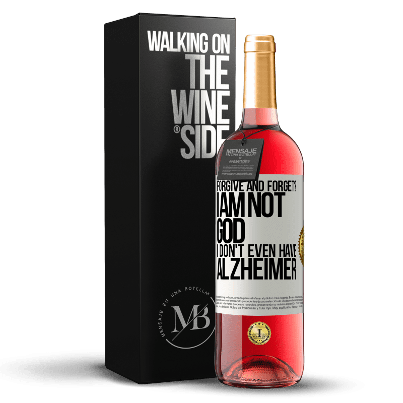 29,95 € Free Shipping | Rosé Wine ROSÉ Edition forgive and forget? I am not God, nor do I have Alzheimer's White Label. Customizable label Young wine Harvest 2022 Tempranillo