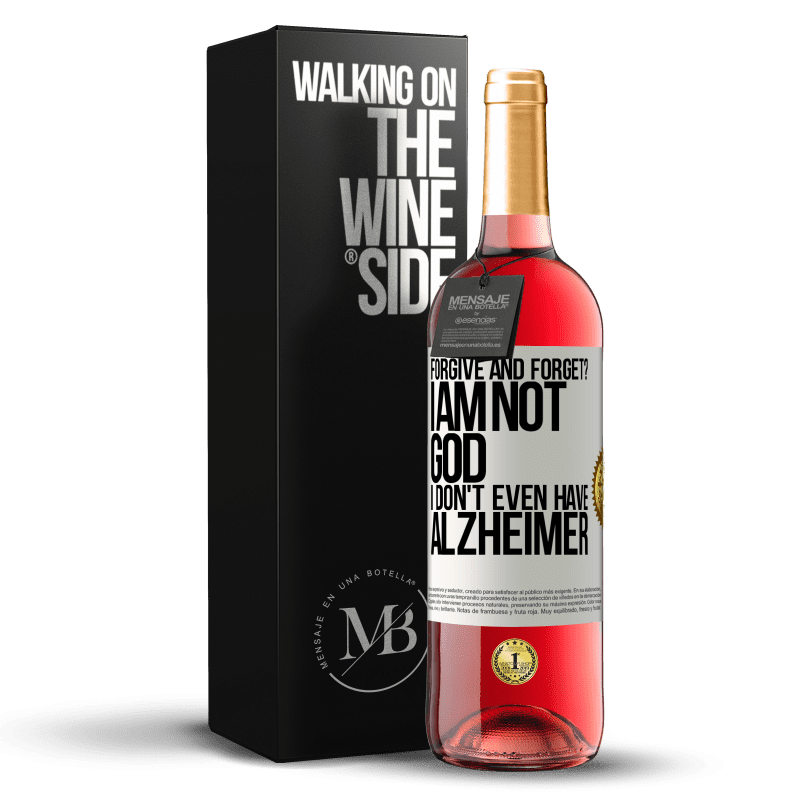 29,95 € Free Shipping | Rosé Wine ROSÉ Edition forgive and forget? I am not God, nor do I have Alzheimer's White Label. Customizable label Young wine Harvest 2024 Tempranillo