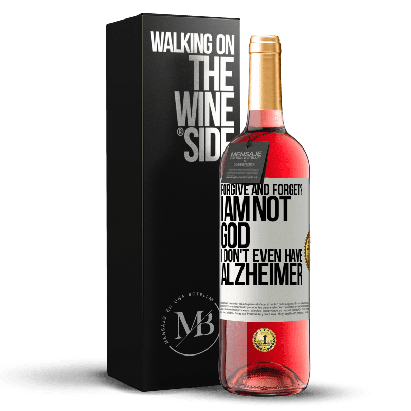 24,95 € Free Shipping | Rosé Wine ROSÉ Edition forgive and forget? I am not God, nor do I have Alzheimer's White Label. Customizable label Young wine Harvest 2021 Tempranillo