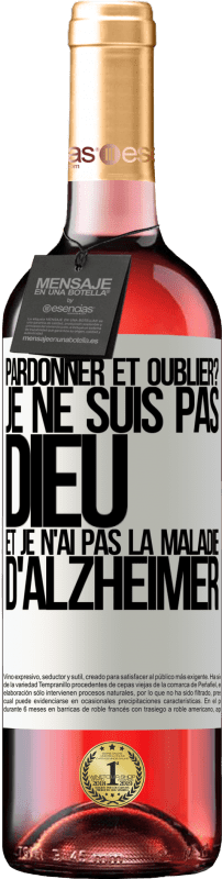 29,95 € | Vin rosé Édition ROSÉ pardonner et oublier? Je ne suis pas Dieu et je n'ai pas la maladie d'Alzheimer Étiquette Blanche. Étiquette personnalisable Vin jeune Récolte 2024 Tempranillo