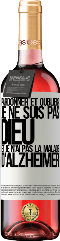 29,95 € | Vin rosé Édition ROSÉ pardonner et oublier? Je ne suis pas Dieu et je n'ai pas la maladie d'Alzheimer Étiquette Blanche. Étiquette personnalisable Vin jeune Récolte 2025 Tempranillo