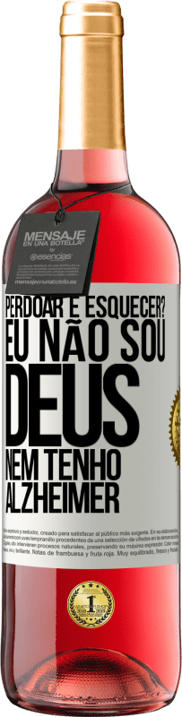 29,95 € | Vinho rosé Edição ROSÉ perdoar e esquecer? Eu não sou Deus, nem tenho Alzheimer Etiqueta Branca. Etiqueta personalizável Vinho jovem Colheita 2025 Tempranillo