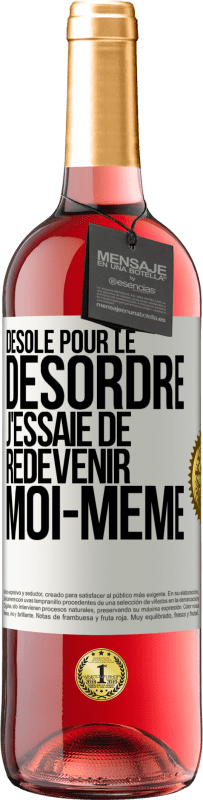«Désolé pour le désordre j'essaie de redevenir moi-même» Édition ROSÉ