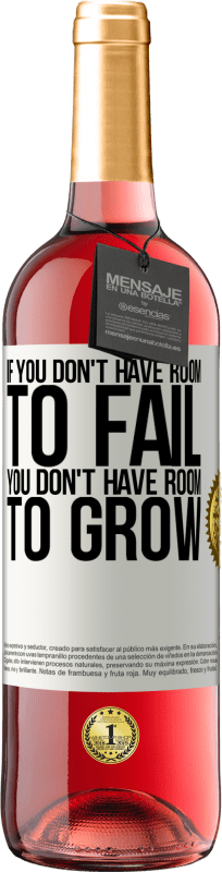 29,95 € Бесплатная доставка | Розовое вино Издание ROSÉ Если у вас нет места для провала, у вас нет места для роста Белая этикетка. Настраиваемая этикетка Молодое вино Урожай 2025 Tempranillo