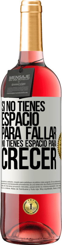 «Si no tienes espacio para fallar, no tienes espacio para crecer» Edición ROSÉ