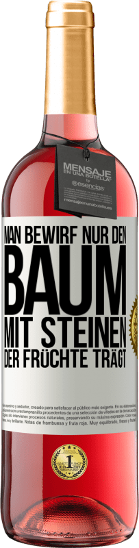 29,95 € | Roséwein ROSÉ Ausgabe Man bewirf nur den Baum mit Steinen, der Früchte trägt Weißes Etikett. Anpassbares Etikett Junger Wein Ernte 2024 Tempranillo