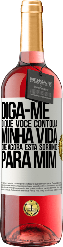 29,95 € | Vinho rosé Edição ROSÉ Diga-me o que você contou a minha vida que agora está sorrindo para mim Etiqueta Branca. Etiqueta personalizável Vinho jovem Colheita 2024 Tempranillo