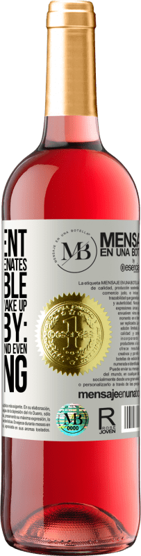 «The content of this bottle rejuvenates. It is possible that tomorrow you wake up like a baby: vomited, pissed, shitted and» ROSÉ Edition