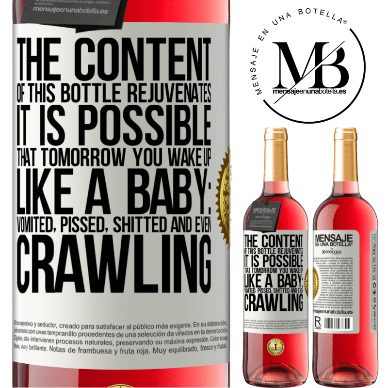 24,95 € Free Shipping | Rosé Wine ROSÉ Edition The content of this bottle rejuvenates. It is possible that tomorrow you wake up like a baby: vomited, pissed, shitted and White Label. Customizable label Young wine Harvest 2021 Tempranillo