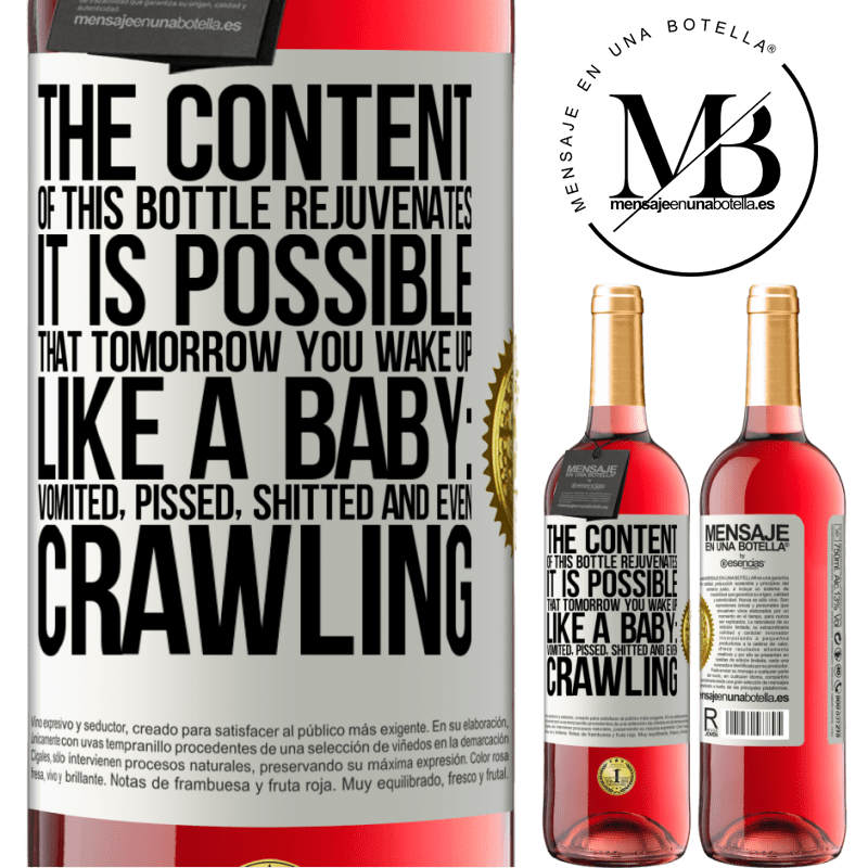 29,95 € Free Shipping | Rosé Wine ROSÉ Edition The content of this bottle rejuvenates. It is possible that tomorrow you wake up like a baby: vomited, pissed, shitted and White Label. Customizable label Young wine Harvest 2024 Tempranillo