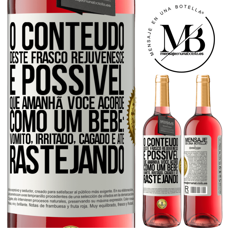29,95 € Envio grátis | Vinho rosé Edição ROSÉ O conteúdo deste frasco rejuvenesce. É possível que amanhã você acorde como um bebê: vômito, irritado, cagado e até Etiqueta Branca. Etiqueta personalizável Vinho jovem Colheita 2024 Tempranillo