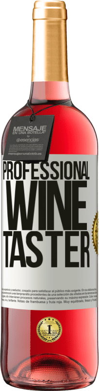 29,95 € | Vino Rosado Edición ROSÉ Professional wine taster Etiqueta Blanca. Etiqueta personalizable Vino joven Cosecha 2023 Tempranillo