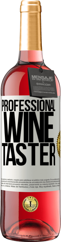 «Professional wine taster» Edição ROSÉ
