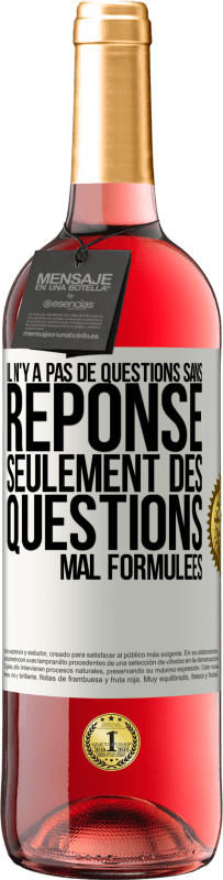 29,95 € | Vin rosé Édition ROSÉ Il n'y a pas de questions sans réponse, seulement des questions mal formulées Étiquette Blanche. Étiquette personnalisable Vin jeune Récolte 2024 Tempranillo