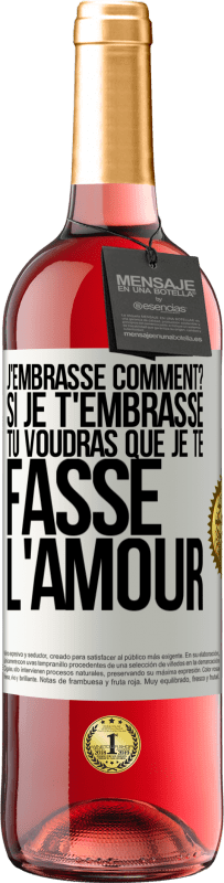 29,95 € Envoi gratuit | Vin rosé Édition ROSÉ J'embrasse comment? Si je t'embrasse, tu voudras que je te fasse l'amour Étiquette Blanche. Étiquette personnalisable Vin jeune Récolte 2025 Tempranillo