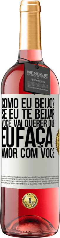 29,95 € | Vinho rosé Edição ROSÉ como eu beijo? Se eu te beijar, você vai querer que eu faça amor com você Etiqueta Branca. Etiqueta personalizável Vinho jovem Colheita 2025 Tempranillo