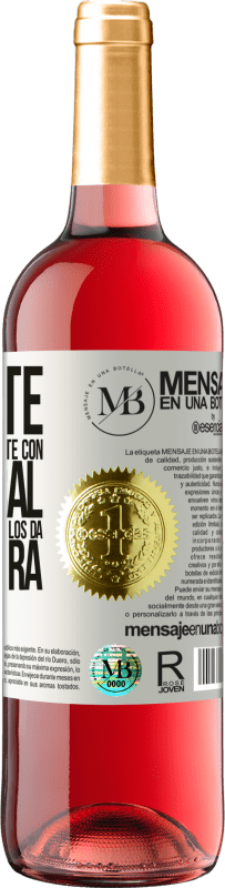 «Quédate con quien te despierte con sexo oral, que los buenos días te los da cualquiera» Edición ROSÉ