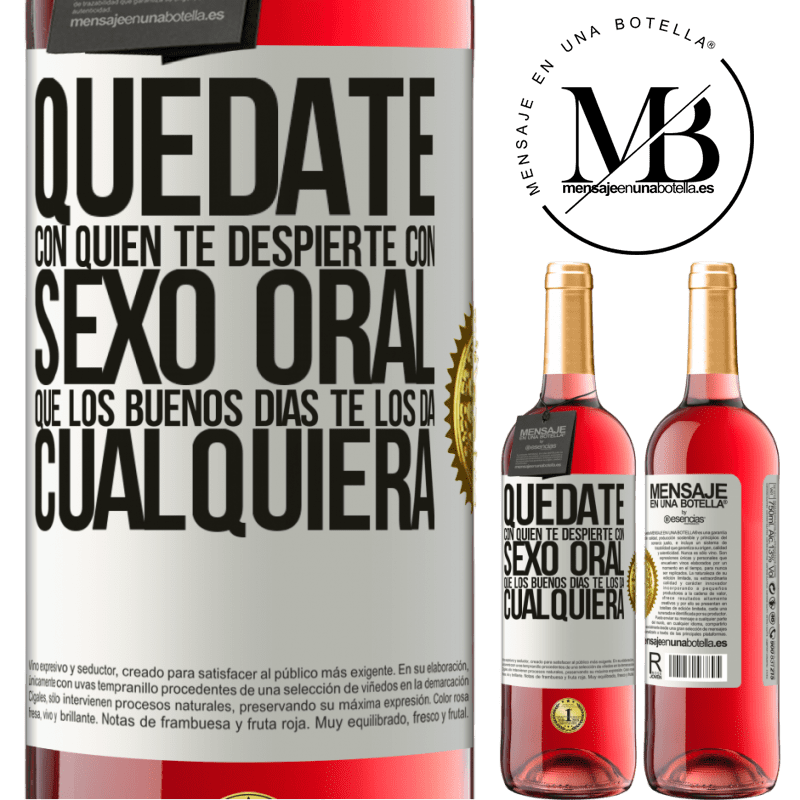 29,95 € Envío gratis | Vino Rosado Edición ROSÉ Quédate con quien te despierte con sexo oral, que los buenos días te los da cualquiera Etiqueta Blanca. Etiqueta personalizable Vino joven Cosecha 2024 Tempranillo
