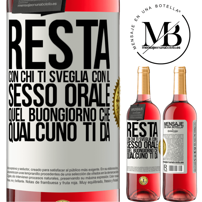 29,95 € Spedizione Gratuita | Vino rosato Edizione ROSÉ Resta con chi ti sveglia con il sesso orale, quel buongiorno che qualcuno ti dà Etichetta Bianca. Etichetta personalizzabile Vino giovane Raccogliere 2024 Tempranillo