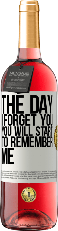 29,95 € | Rosé Wine ROSÉ Edition The day I forget you, you will start to remember me White Label. Customizable label Young wine Harvest 2023 Tempranillo