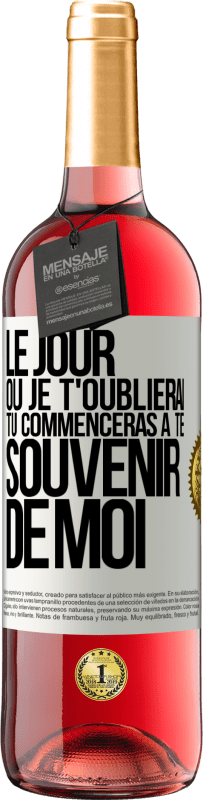 29,95 € Envoi gratuit | Vin rosé Édition ROSÉ Le jour où je t'oublierai, tu commenceras à te souvenir de moi Étiquette Blanche. Étiquette personnalisable Vin jeune Récolte 2025 Tempranillo