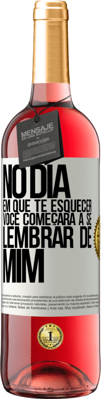 29,95 € | Vinho rosé Edição ROSÉ No dia em que te esquecer, você começará a se lembrar de mim Etiqueta Branca. Etiqueta personalizável Vinho jovem Colheita 2025 Tempranillo