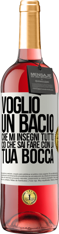 Spedizione Gratuita | Vino rosato Edizione ROSÉ Voglio un bacio che mi insegni tutto ciò che sai fare con la tua bocca Etichetta Bianca. Etichetta personalizzabile Vino giovane Raccogliere 2023 Tempranillo