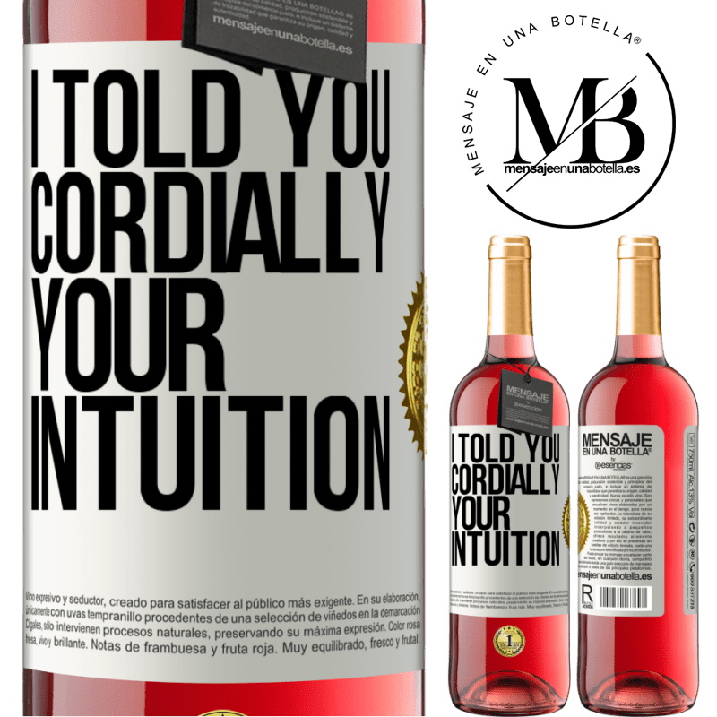 29,95 € Free Shipping | Rosé Wine ROSÉ Edition I told you. Cordially, your intuition White Label. Customizable label Young wine Harvest 2021 Tempranillo