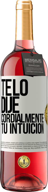 29,95 € | Vino Rosado Edición ROSÉ Te lo dije. Cordialmente, tu intuición Etiqueta Blanca. Etiqueta personalizable Vino joven Cosecha 2024 Tempranillo