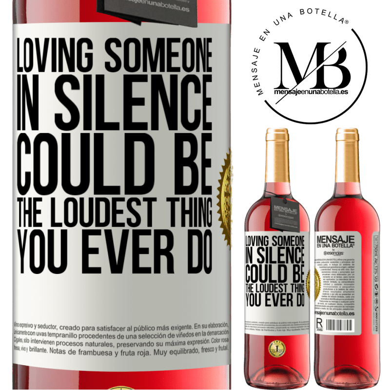 29,95 € Free Shipping | Rosé Wine ROSÉ Edition Loving someone in silence could be the loudest thing you ever do White Label. Customizable label Young wine Harvest 2022 Tempranillo