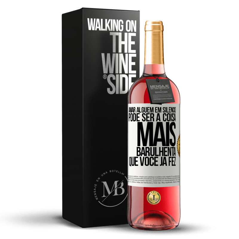 29,95 € Envio grátis | Vinho rosé Edição ROSÉ Amar alguém em silêncio pode ser a coisa mais barulhenta que você já fez Etiqueta Branca. Etiqueta personalizável Vinho jovem Colheita 2025 Tempranillo