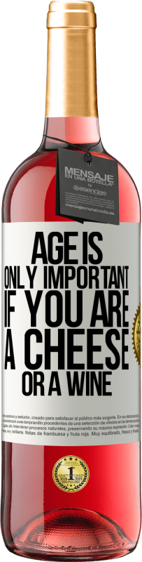 «Возраст важен, только если вы сыр или вино» Издание ROSÉ
