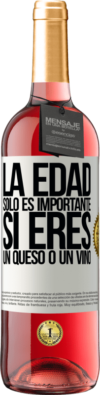 29,95 € Envío gratis | Vino Rosado Edición ROSÉ La edad solo es importante si eres un queso o un vino Etiqueta Blanca. Etiqueta personalizable Vino joven Cosecha 2025 Tempranillo