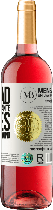 «La edad solo es importante si eres un queso o un vino» Edición ROSÉ