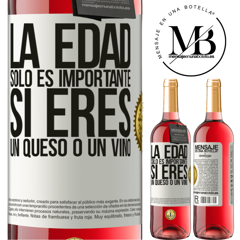29,95 € Envío gratis | Vino Rosado Edición ROSÉ La edad solo es importante si eres un queso o un vino Etiqueta Blanca. Etiqueta personalizable Vino joven Cosecha 2025 Tempranillo