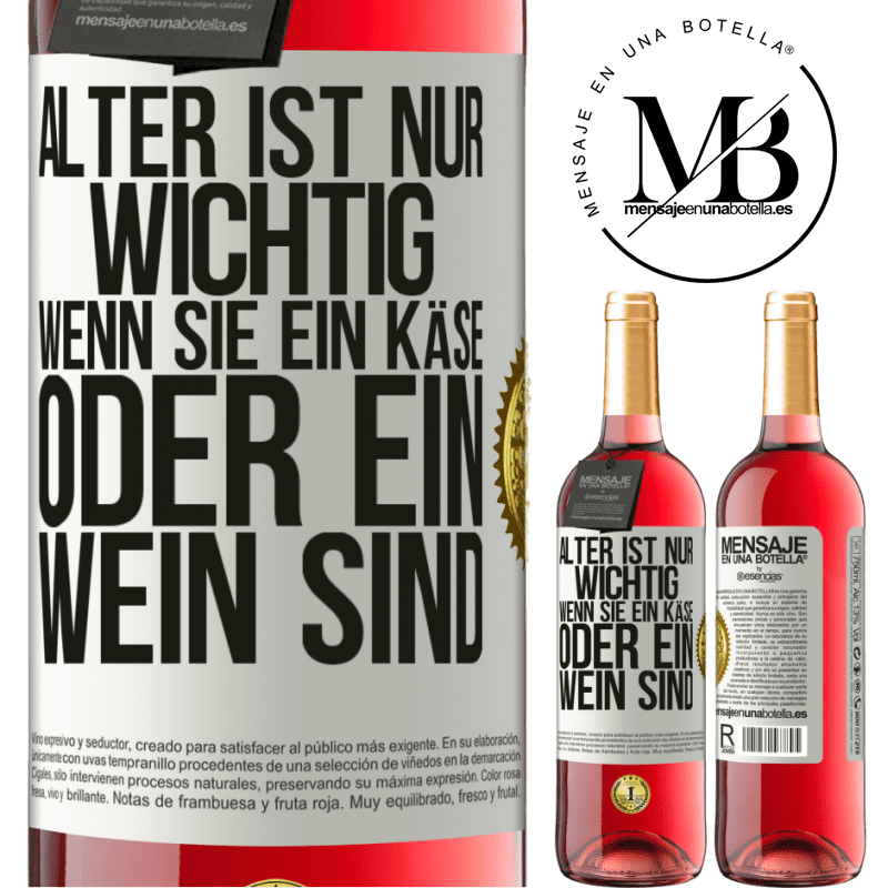 29,95 € Kostenloser Versand | Roséwein ROSÉ Ausgabe Alter ist nur wichtig, wenn man ein Käse oder Wein ist Weißes Etikett. Anpassbares Etikett Junger Wein Ernte 2023 Tempranillo