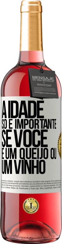 29,95 € | Vinho rosé Edição ROSÉ A idade só é importante se você é um queijo ou um vinho Etiqueta Branca. Etiqueta personalizável Vinho jovem Colheita 2024 Tempranillo