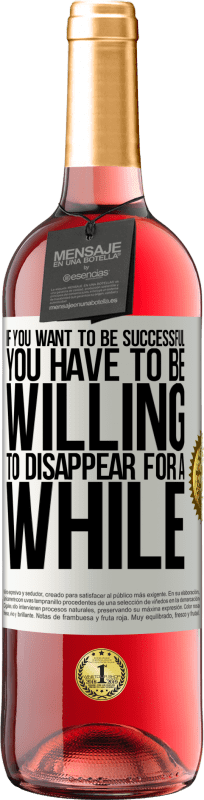 «If you want to be successful you have to be willing to disappear for a while» ROSÉ Edition