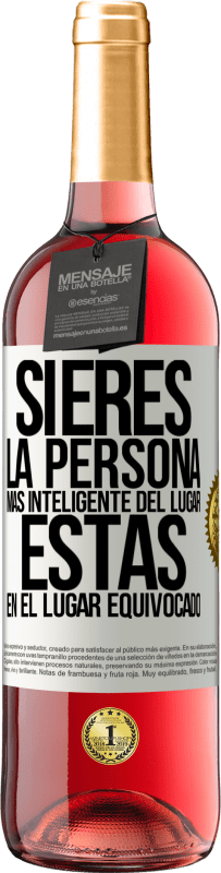 «Si eres la persona más inteligente del lugar, estás en el lugar equivocado» Edición ROSÉ