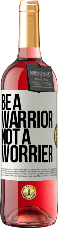 29,95 € | Vino rosato Edizione ROSÉ Be a warrior, not a worrier Etichetta Bianca. Etichetta personalizzabile Vino giovane Raccogliere 2024 Tempranillo