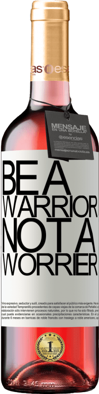 29,95 € Бесплатная доставка | Розовое вино Издание ROSÉ Be a warrior, not a worrier Белая этикетка. Настраиваемая этикетка Молодое вино Урожай 2022 Tempranillo