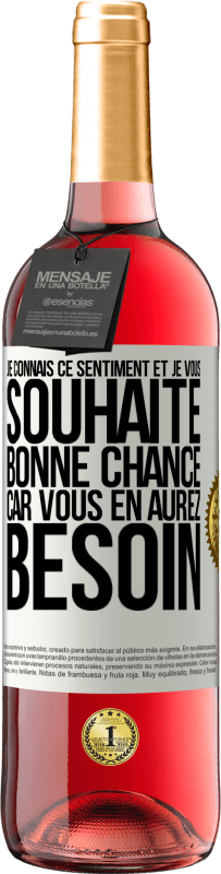 29,95 € | Vin rosé Édition ROSÉ Je connais ce sentiment, et je vous souhaite bonne chance, car vous en aurez besoin Étiquette Blanche. Étiquette personnalisable Vin jeune Récolte 2025 Tempranillo