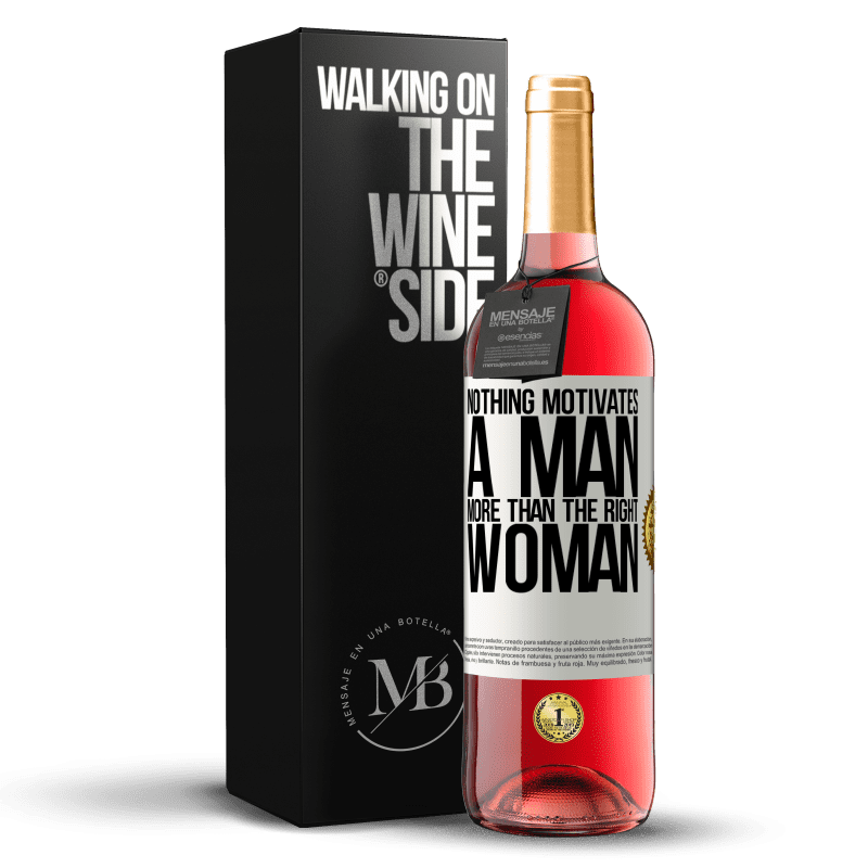 29,95 € Бесплатная доставка | Розовое вино Издание ROSÉ Ничто так не мотивирует мужчину, как правильная женщина Белая этикетка. Настраиваемая этикетка Молодое вино Урожай 2023 Tempranillo
