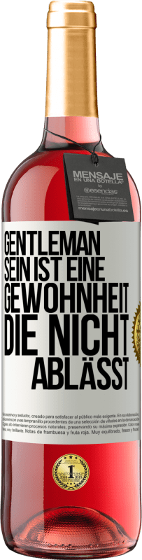 29,95 € | Roséwein ROSÉ Ausgabe Gentleman sein ist eine Gewohnheit, die nicht ablässt Weißes Etikett. Anpassbares Etikett Junger Wein Ernte 2024 Tempranillo