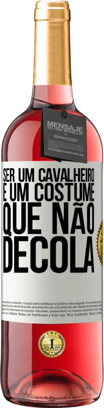 Envio grátis | Vinho rosé Edição ROSÉ Ser um cavalheiro é um costume que não decola Etiqueta Branca. Etiqueta personalizável Vinho jovem Colheita 2023 Tempranillo